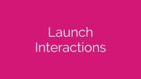 Launch Interactions image 2